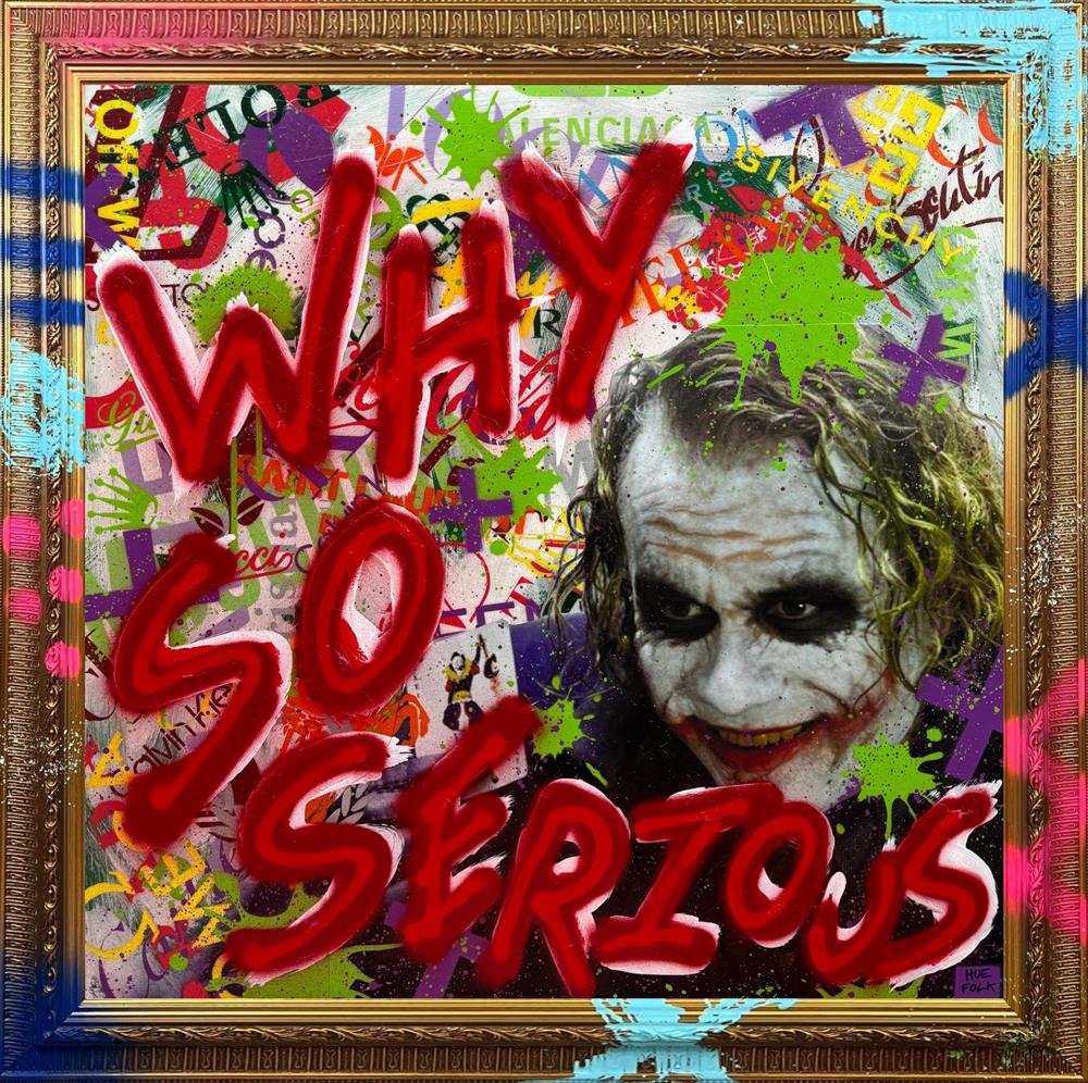 Hue Folk - Why So Serious - Watergate Art